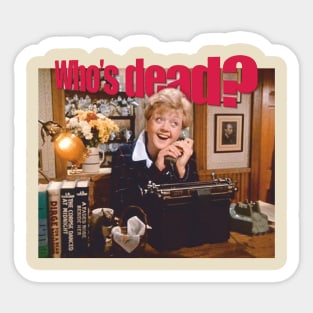 Who's Dead ? Murder She Wrote Sticker